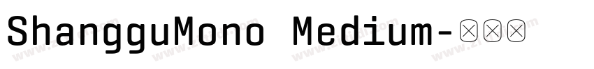 ShangguMono Medium字体转换 ShangguMono Medium字体转换